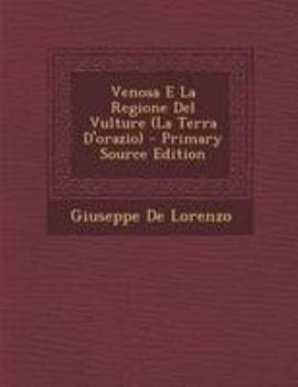 Paperback Venosa E La Regione del Vulture (La Terra D'Orazio) [Italian] Book