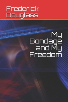 Paperback My Bondage and My Freedom Book