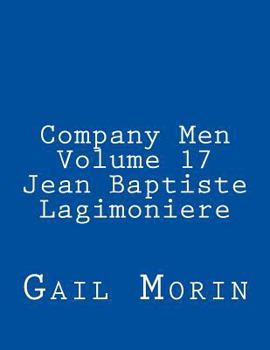 Company Men - Volume 17 - Jean Baptiste Lagimoniere