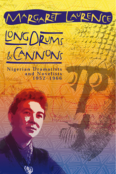 Paperback Long Drums and Cannons: Nigerian Dramatists and Novelists 1952-1966 Book