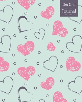 Paperback Dot Grid Journal: Notebook Planner with Grunge Hearts Themed Cover Design Book