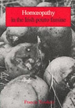 Paperback Homoeopathy in the Irish Potato Famine Book