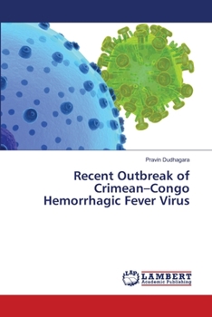 Paperback Recent Outbreak of Crimean-Congo Hemorrhagic Fever Virus Book