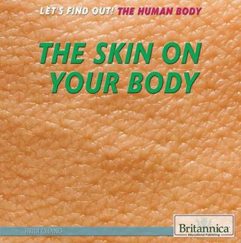 The Skin on Your Body - Book  of the Let's Find Out! the Human Body
