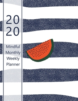 Paperback 2020 Mindful Monthly Weekly Planner: Reach your goals. Incl. Gratitude journal section, Habit, Mood and Water intake trackers. Personal and career/sch Book