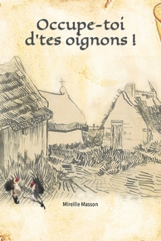 Paperback Occupe-toi d'tes oignons ! [French] Book