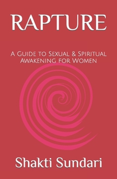 Paperback Rapture: A Guide to Sexual & Spiritual Awakening for Women Book