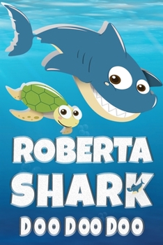 Paperback Roberta Shark Doo Doo Doo: Roberta Name Notebook Journal For Drawing Taking Notes and Writing, Personal Named Firstname Or Surname For Someone Ca Book