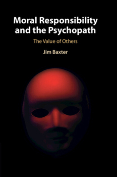 Paperback Moral Responsibility and the Psychopath: The Value of Others Book