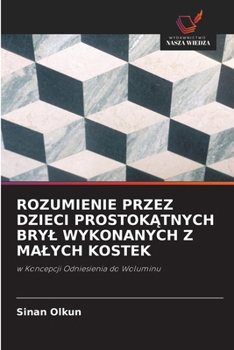 Paperback Rozumienie Przez Dzieci ProstokĄtnych Bryl Wykonanych Z Malych Kostek [Polish] Book