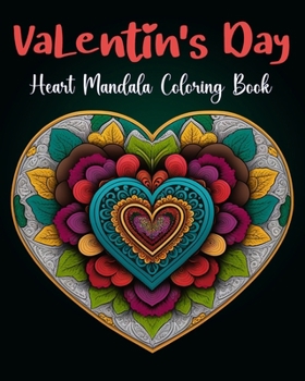 Paperback Heart Mandalas Coloring book for Adult Valentine Day Coloring Book: 50 Beautiful Mandalas for Meditation, Happiness and Stress Relief Book