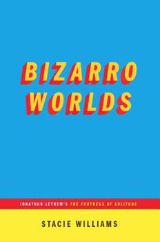 Bizarro Worlds