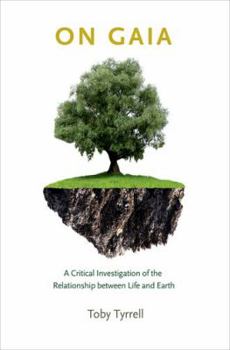 Hardcover On Gaia: A Critical Investigation of the Relationship Between Life and Earth Book