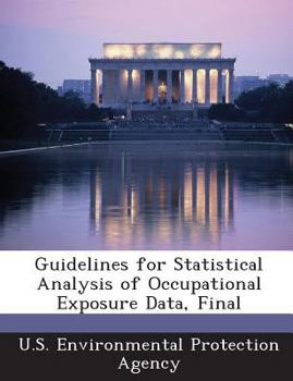 Paperback Guidelines for Statistical Analysis of Occupational Exposure Data, Final Book