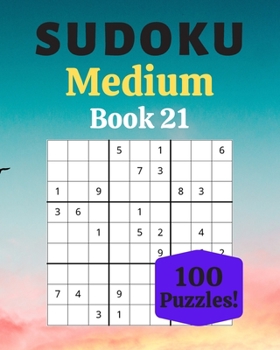 Paperback Sudoku Medium Book 21: 100 Sudoku for Adults - Large Print - Medium Difficulty - Solutions at the End - 8'' x 10'' [Large Print] Book