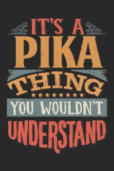 It's A Pika Thing You Wouldn't Understand: Gift For Pika Lover 6x9 Planner Journal