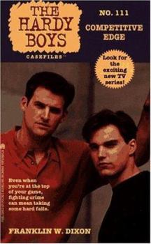 Competitive Edge (Hardy Boys: Casefiles, #111) - Book #111 of the Hardy Boys Casefiles