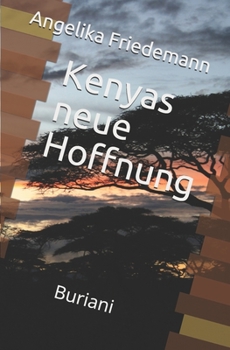 Kenyas neue Hoffnung: Buriani - Book #6 of the Kenya