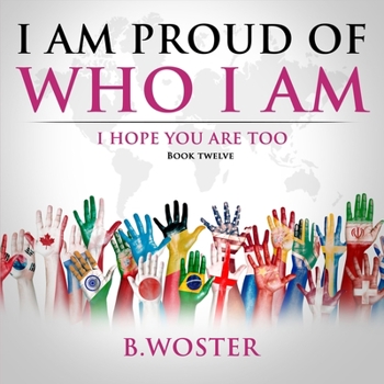 Paperback I Am Proud of Who I Am: I hope you are too (Book 12) Book