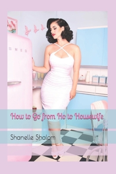 Paperback How To Go From Ho to Housewife Book