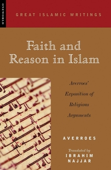 Paperback Faith and Reason in Islam: Averroes' Exposition of Religious Arguments Book
