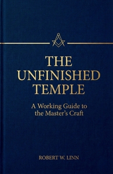 Paperback The Unfinished Temple: A Working Guide to the Master's Craft Book