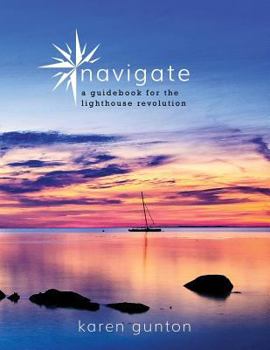 Paperback navigate: a guidebook for the lighthouse revolution Book