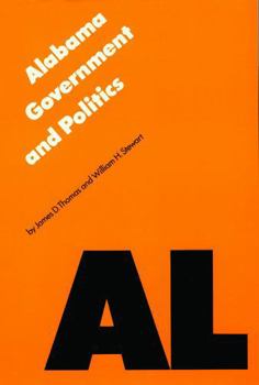 Alabama Government and Politics (Politics and Governments of the American States) - Book  of the Politics and Governments of the American States