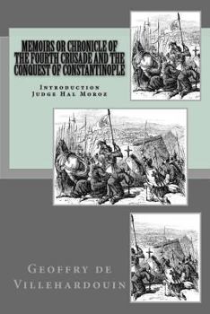 Paperback Memoirs or Chronicle of The Fourth Crusade and The Conquest of Constantinople Book