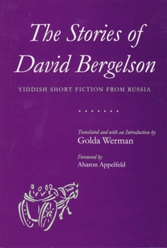 The Stories of David Bergelson: Yiddish Short Fiction from Russia (Jewish Traditions in Literature, Music, and Art)