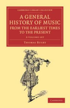 Paperback A General History of Music, from the Earliest Times to the Present 2 Volume Set: Comprising the Lives of Eminent Composers and Musical Writers Book