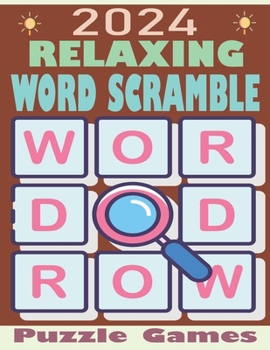 Paperback 2024 Relaxing Word Scramble Puzzle Games: Fun And Challenging Word Scramble With Answers for adults, seniors, and teens. Book