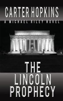 Paperback The Lincoln Prophecy: A Michael Riley Novel Book