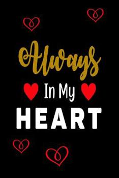 Always In My Heart: Couples Journal Notebook for Romance & Romantics