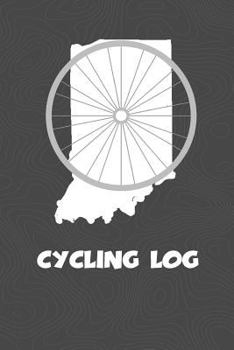 Cycling Log: Indiana Cycling Log for tracking and monitoring your workouts and progress towards your bicycling goals. A great fitness resource for any ... Bicyclists will love this way to track goals!