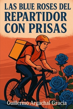 Las blue Roses del repartidor con prisas. (Spanish Edition)