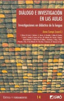Diálogo e investigación en las aulas: Investigaciones en didáctica de la lengua (Critica y Fundamentos) (Spanish Edition)