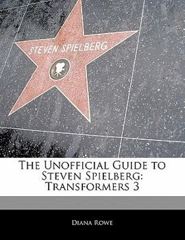 Paperback Off the Record Guide to Steven Spielberg: Transformers 3 Book