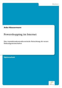 Paperback Powershopping im Internet: Eine transaktionskostentheoretische Betrachtung der neuen Einkaufsgemeinschaften [German] Book