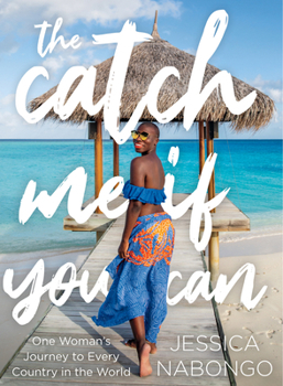 Hardcover The Catch Me If You Can: One Woman's Journey to Every Country in the World Book