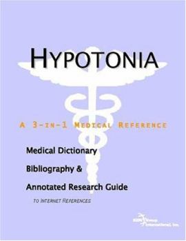 Paperback Hypotonia: A Medical Dictionary, Bibliography, And Annotated Research Guide To Internet References Book