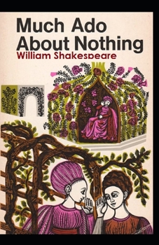 Paperback Much Ado About Nothing: A shakespeare's classic illustrated edition Book