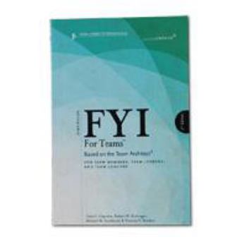 Paperback FYI For Teams: Based on the Team Architect, for Team Members, Team Leaders, and Team Coaches Book