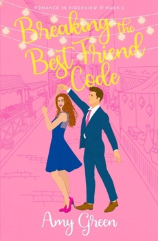 Breaking the Best Friend Code: Sweet Closed Door Romantic Comedy (Romance in Ridgeview)