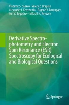 Hardcover Derivative Spectrophotometry and Electron Spin Resonance (Esr) Spectroscopy for Ecological and Biological Questions Book