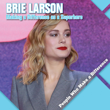 Library Binding Brie Larson: Making a Difference as a Superhero Book