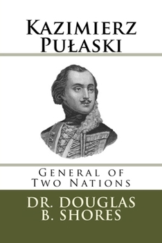 Paperback Kazimierz Pulaski: General of Two Nations Book