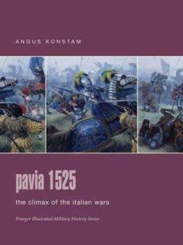 Hardcover Pavia 1525: The Climax of the Italian Wars (Praeger Illustrated Military History) Book