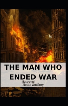 Paperback The Man Who Ended War Illustrated Book