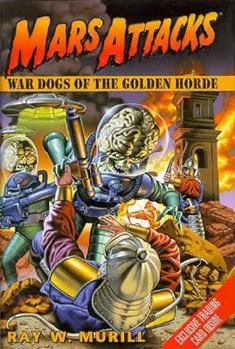 Hardcover Mars Attacks #2: War Dogs of the Golden Horde Book